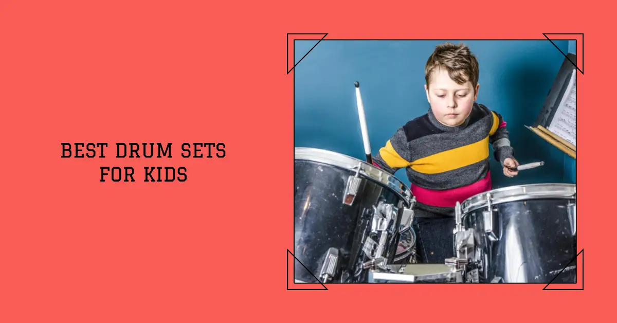 Best Drum Sets for Kids